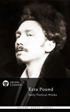 Pound |  Delphi Poetical Works of Ezra Pound | eBook | Sack Fachmedien