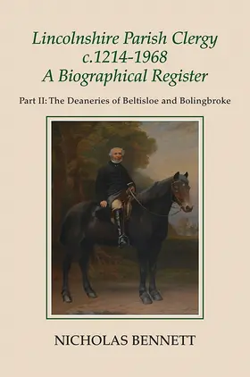 Bennett |  Lincolnshire Parish Clergy, C.1214-1968: A Biographical Register | Buch |  Sack Fachmedien