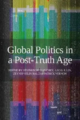 Mcglinchey |  Global Politics in a Post-Truth Age | eBook | Sack Fachmedien