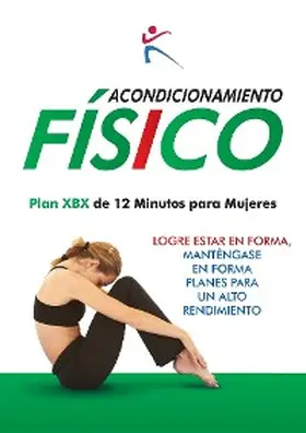 Duffy |  Acondicionamiento Fisico - Plan XBX de 12 Minutos para Mujeres | eBook | Sack Fachmedien