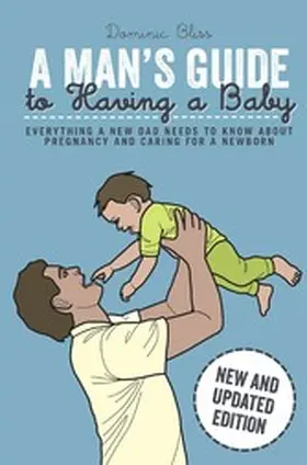 Bliss |  A Man's Guide to Having a Baby | eBook | Sack Fachmedien