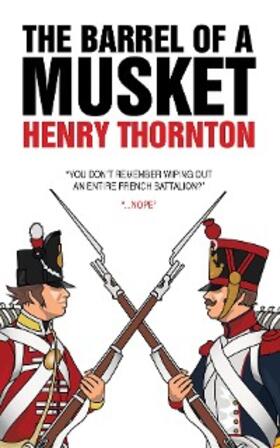 Thornton |  The Barrel of a Musket | eBook | Sack Fachmedien