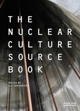Carpenter |  The Nuclear Culture Source Book | Buch |  Sack Fachmedien