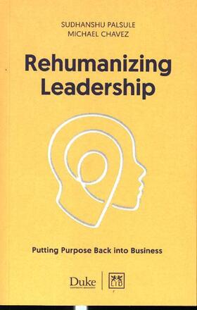 Chavez / Palsule |  Rehumanizing Leadership | Buch |  Sack Fachmedien