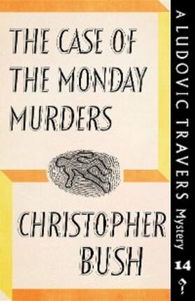 Bush |  The Case of the Monday Murders | eBook | Sack Fachmedien