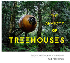 Field-Lewis |  The Anatomy of Treehouses | Buch |  Sack Fachmedien