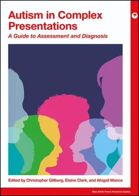 Mance / Gillberg / Clark | Autism in Complex Presentations | Buch | 978-1-911612-70-4 | sack.de