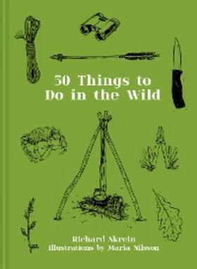 Skrein |  50 Things to Do in the Wild | eBook | Sack Fachmedien
