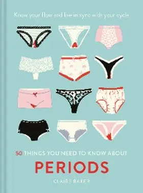 Baker |  50 Things You Need to Know About Periods | eBook | Sack Fachmedien