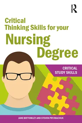 Bottomley / Pryjmachuk |  Critical Thinking Skills for your Nursing Degree | Buch |  Sack Fachmedien
