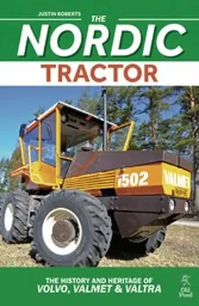 Roberts |  Nordic Tractor, The: The History and Heritage of Volvo, Valmet and Valtra | eBook | Sack Fachmedien