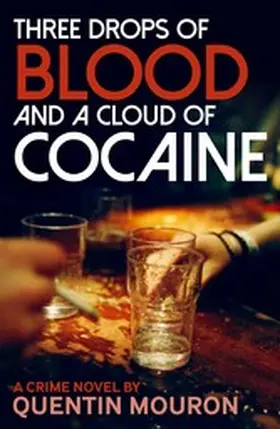 Mouron |  Three Drops of Blood and a Cloud of Cocaine | eBook | Sack Fachmedien