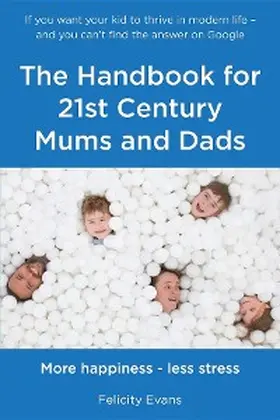 Evans |  The Handbook for 21st Century Mums and Dads | eBook | Sack Fachmedien
