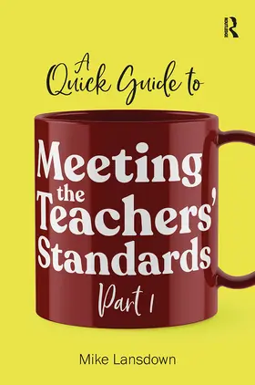 Lansdown |  A Quick Guide to Meeting the Teachers' Standards Part 1 | Buch |  Sack Fachmedien