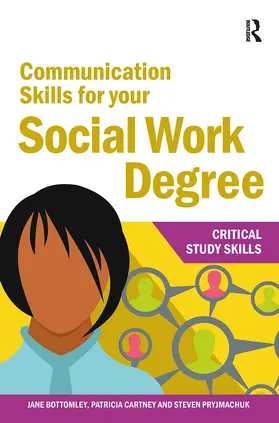 Bottomley / Cartney / Pryjmachuk |  Communication Skills for your Social Work Degree | Buch |  Sack Fachmedien