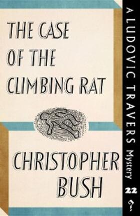Bush |  The Case of the Climbing Rat | eBook | Sack Fachmedien