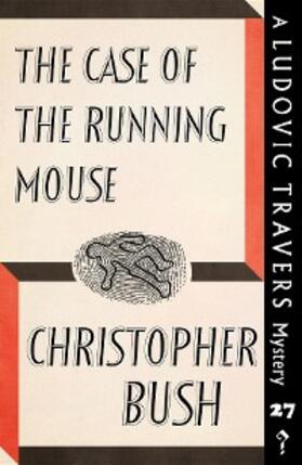 Bush |  The Case of the Running Mouse | eBook | Sack Fachmedien