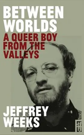 Weeks |  Between Worlds: A Queer Boy From the Valleys | eBook | Sack Fachmedien