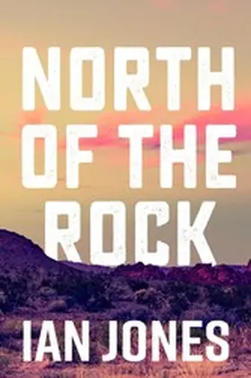 Jones |  North Of The Rock | eBook | Sack Fachmedien
