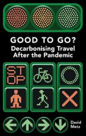 Metz |  Good To Go? Decarbonising Travel After the Pandemic | eBook | Sack Fachmedien
