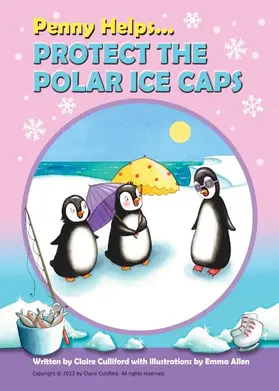 Culliford |  Penny Helps Protect the Polar Ice Caps | eBook | Sack Fachmedien