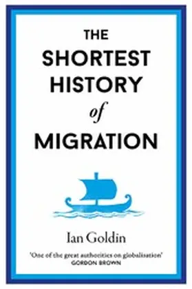 Goldin |  The Shortest History of Migration | eBook | Sack Fachmedien