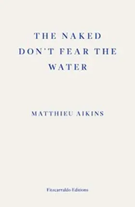Aikins |  The Naked Don't Fear the Water | eBook | Sack Fachmedien