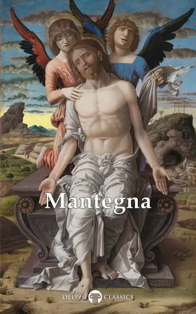 Mantegna |  Delphi Complete Paintings of Andrea Mantegna (Illustrated) | eBook | Sack Fachmedien