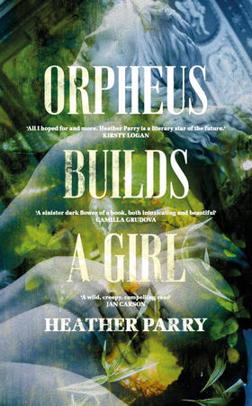 Parry |  Orpheus Builds A Girl | Buch |  Sack Fachmedien