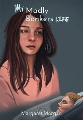 Morgan |  My Madly Bonkers Life | eBook | Sack Fachmedien
