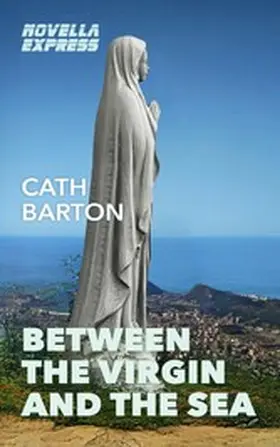 Barton |  Between the Virgin and the Sea | eBook | Sack Fachmedien