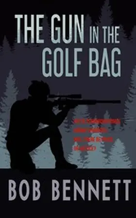 Bennett |  The Gun In The Golf Bag | eBook | Sack Fachmedien