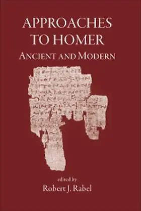 Rabel |  Approaches to Homer, Ancient and Modern | eBook | Sack Fachmedien