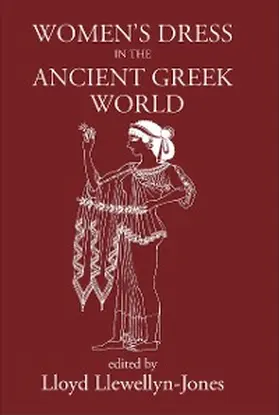 Llewellyn-Jones |  Women's Dress in the Ancient Greek World | eBook | Sack Fachmedien
