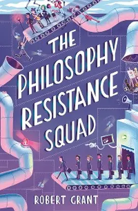 Grant |  The Philosophy Resistance Squad | eBook | Sack Fachmedien