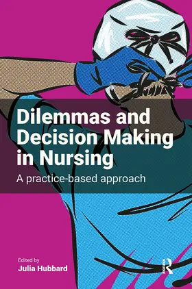 Hubbard |  Dilemmas and Decision Making in Nursing | Buch |  Sack Fachmedien