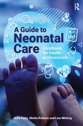 Petty / Whiting / Roberts |  A Guide to Neonatal Care | Buch |  Sack Fachmedien