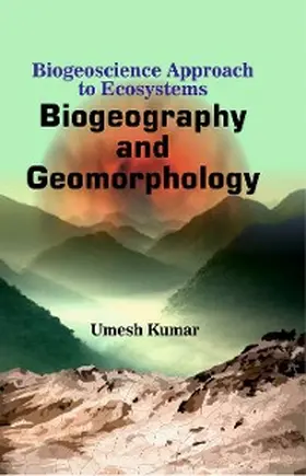 Kumar |  Biogeoscience Approach to Ecosystems Biogeography and Geomorphology | eBook | Sack Fachmedien