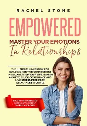 Stone |  Empowered - Master Your Emotions In Relationships | eBook | Sack Fachmedien