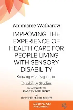 Watharow MD |  Improving the Experience of Health Care for People Living with Sensory Disability | eBook | Sack Fachmedien