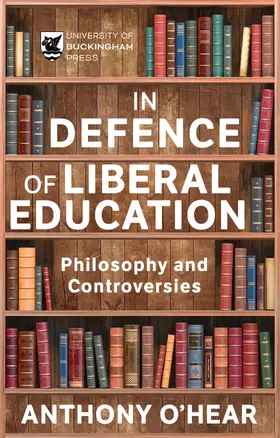 O’Hear | In Defence of Liberal Education | E-Book | sack.de