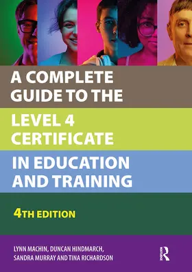 Hindmarch / Machin / Murray |  A Complete Guide to the Level 4 Certificate in Education and Training | Buch |  Sack Fachmedien