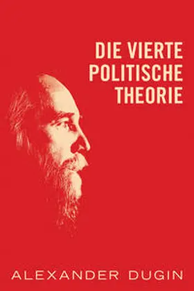 Dugin / Soral |  Die Vierte Politische Theorie | Buch |  Sack Fachmedien