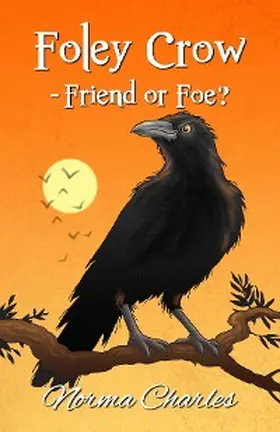 Charles |  Foley Crow - Friend or Foe? | eBook | Sack Fachmedien