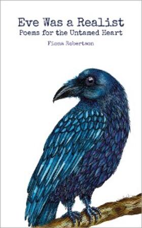 Robertson |  Eve Was a Realist: Poems for the Untamed Heart | eBook | Sack Fachmedien