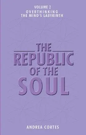 Cortes |  The Republic of the Soul: Volume 2 - Overthinking | eBook | Sack Fachmedien