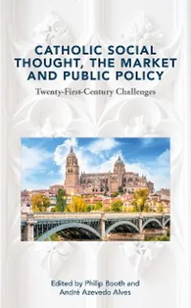 Booth / Alves |  Catholic Social Thought, the Market and Public Policy | eBook | Sack Fachmedien