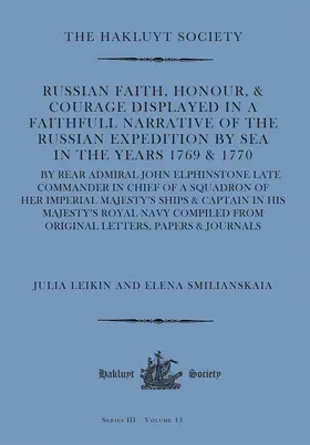 Elphinstone / Leikin / Smilianskaia |  Russian Faith, Honour, & Courage Displayed in a Faithfull Narrative of the Russian Expedition by Sea (1769 & 1770) | Buch |  Sack Fachmedien