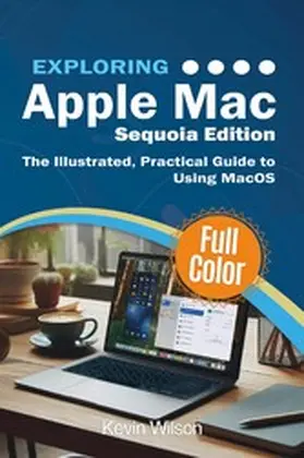 Wilson |  Exploring Apple Mac - Sequoia Edition | eBook | Sack Fachmedien