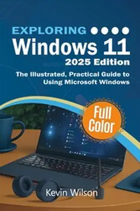 Wilson |  Exploring Windows 11 - 2025 Edition | eBook | Sack Fachmedien